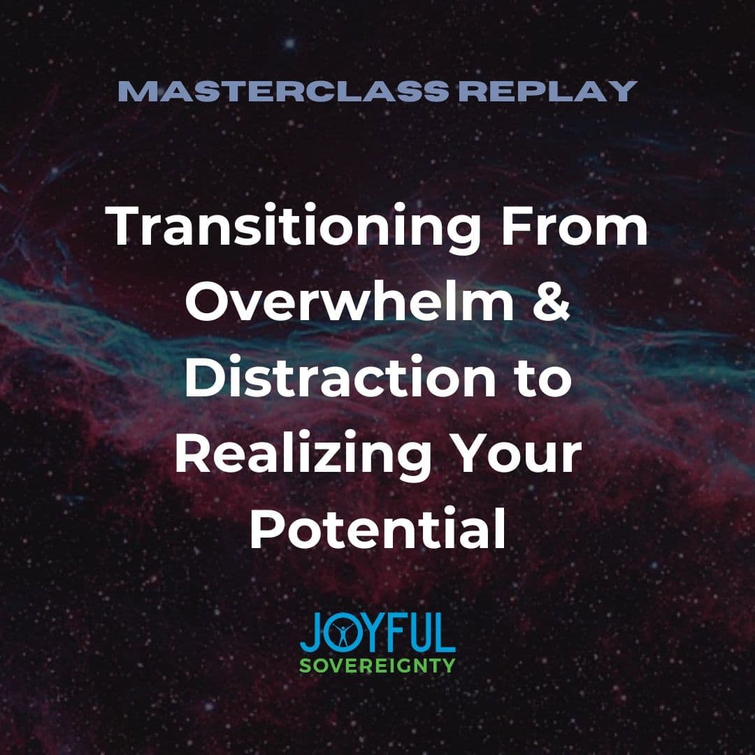 REPLAY: Transitioning From Overwhelm to Realizing Your Potential